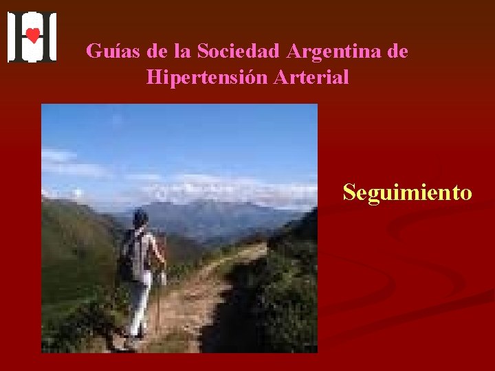 Guías de la Sociedad Argentina de Hipertensión Arterial Seguimiento 