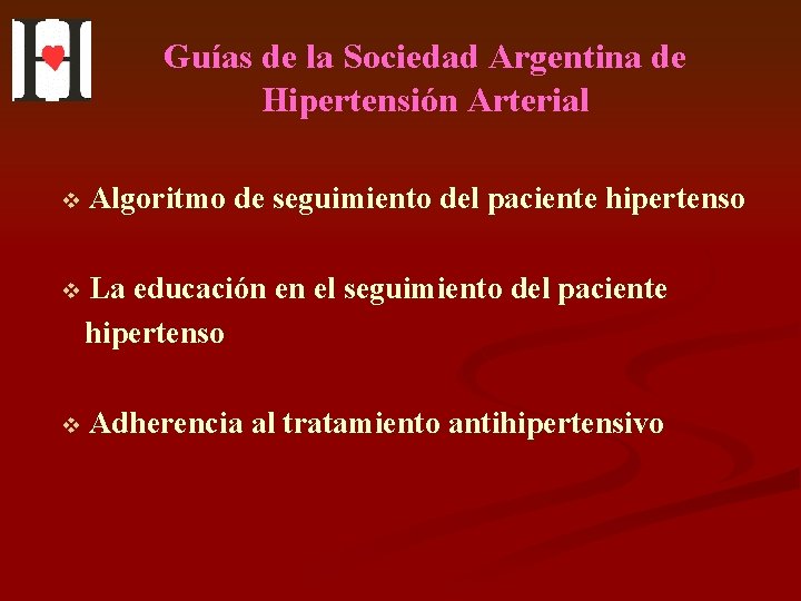 Guías de la Sociedad Argentina de Hipertensión Arterial v Algoritmo de seguimiento del paciente