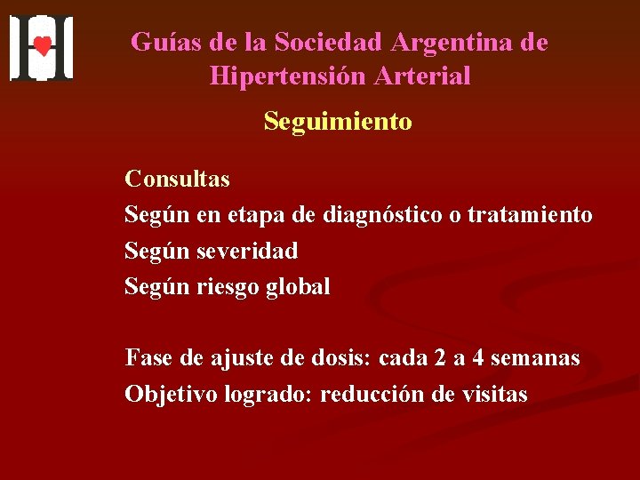 Guías de la Sociedad Argentina de Hipertensión Arterial Seguimiento Consultas Según en etapa de