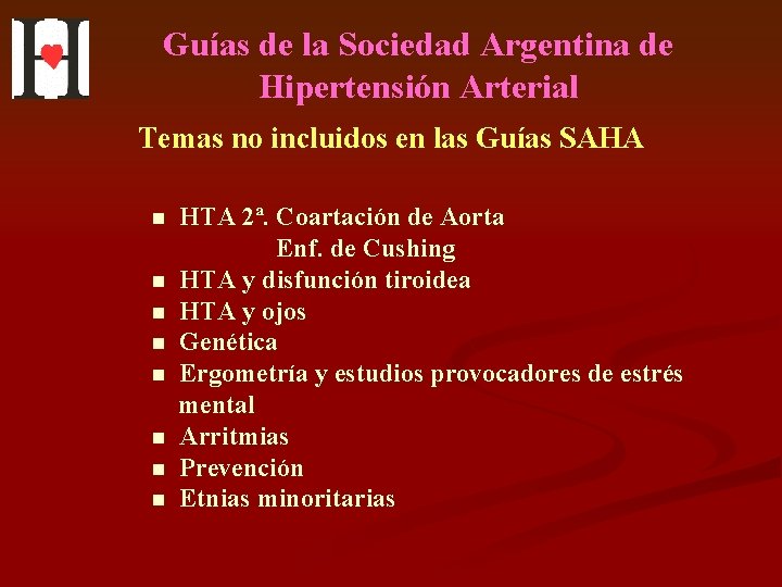 Guías de la Sociedad Argentina de Hipertensión Arterial Temas no incluidos en las Guías