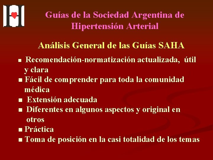 Guías de la Sociedad Argentina de Hipertensión Arterial Análisis General de las Guías SAHA