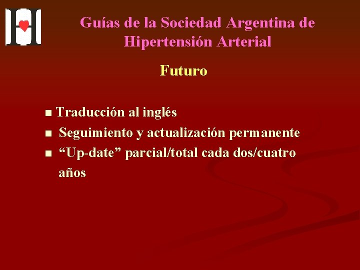 Guías de la Sociedad Argentina de Hipertensión Arterial Futuro n Traducción al inglés n