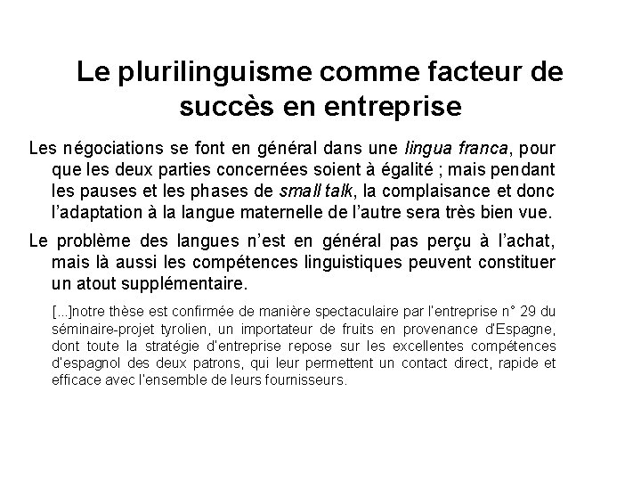 Le plurilinguisme comme facteur de succès en entreprise Les négociations se font en général