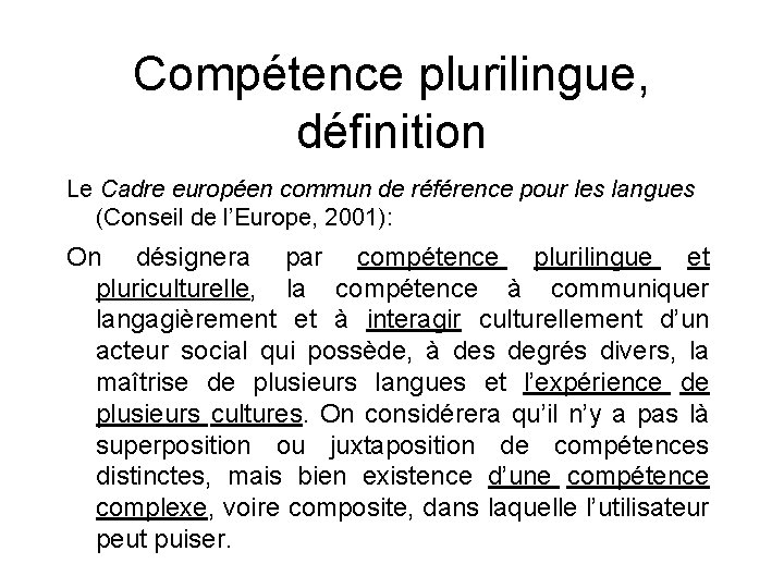 Compétence plurilingue, définition Le Cadre européen commun de référence pour les langues (Conseil de