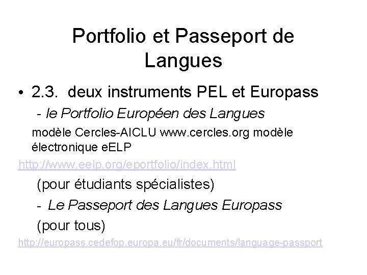 Portfolio et Passeport de Langues • 2. 3. deux instruments PEL et Europass -