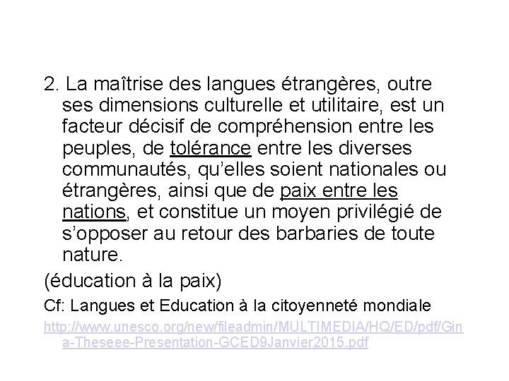 2. La maîtrise des langues étrangères, outre ses dimensions culturelle et utilitaire, est un