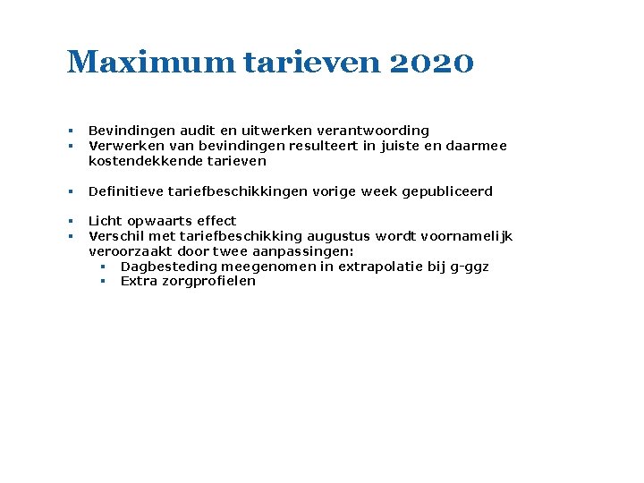 Maximum tarieven 2020 § § Bevindingen audit en uitwerken verantwoording Verwerken van bevindingen resulteert