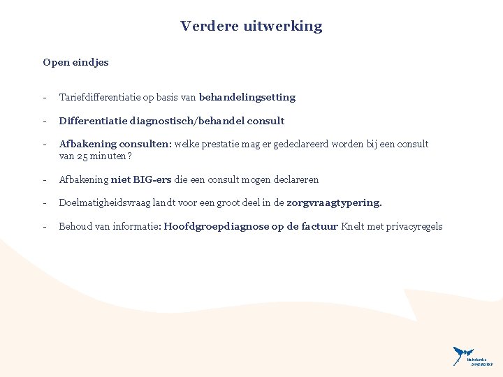 Verdere uitwerking Open eindjes - Tariefdifferentiatie op basis van behandelingsetting - Differentiatie diagnostisch/behandel consult