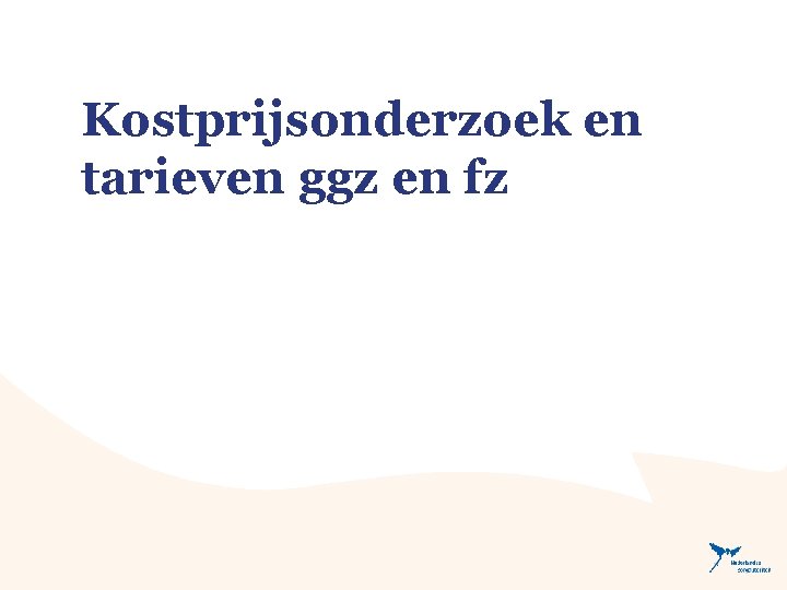 Kostprijsonderzoek en tarieven ggz en fz 