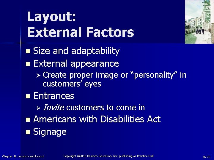 Layout: External Factors Size and adaptability n External appearance n Ø Create proper image Layout: External Factors Size and adaptability n External appearance n Ø Create proper image