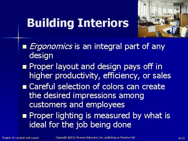 Building Interiors n Ergonomics is an integral part of any design n Proper layout Building Interiors n Ergonomics is an integral part of any design n Proper layout