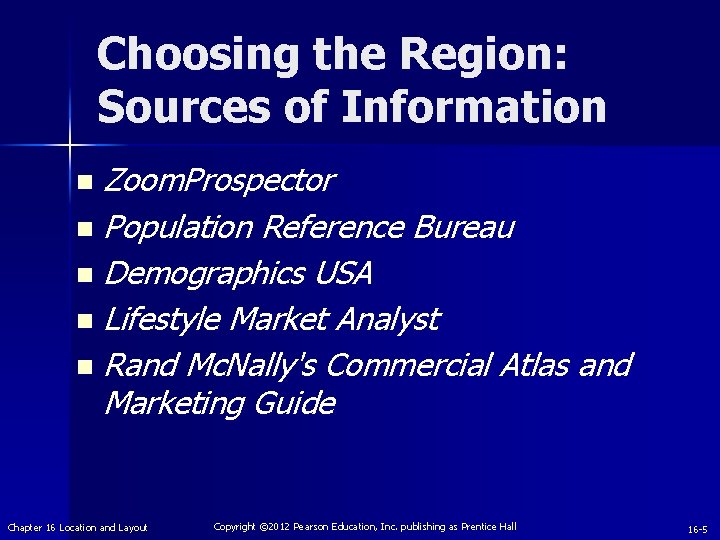 Choosing the Region: Sources of Information Zoom. Prospector n Population Reference Bureau n Demographics Choosing the Region: Sources of Information Zoom. Prospector n Population Reference Bureau n Demographics