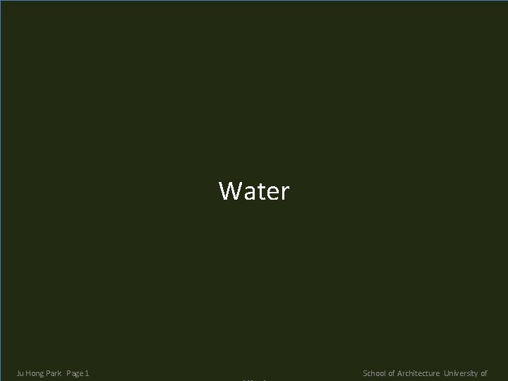 Water Ju Hong Park Page 1 School of Architecture University of 