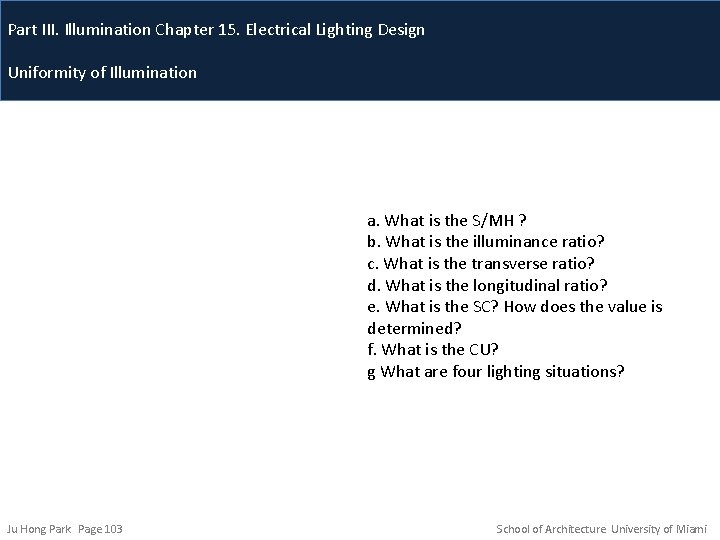 Part III. Illumination Chapter 15. Electrical Lighting Design Uniformity of Illumination a. What is
