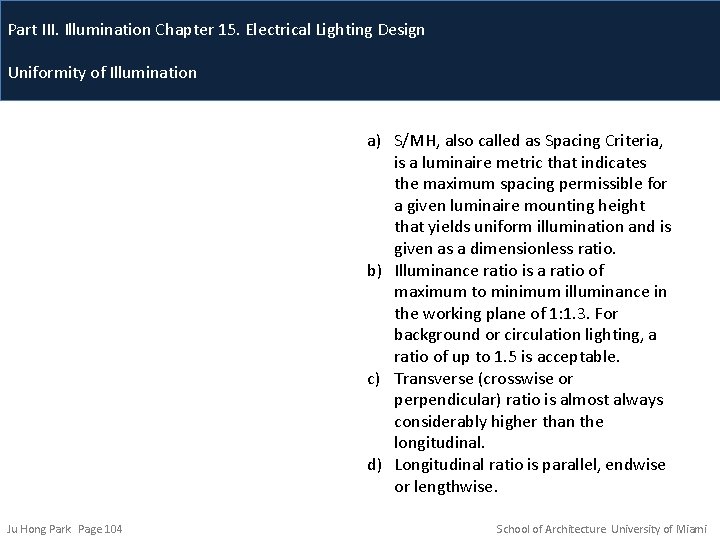 Part III. Illumination Chapter 15. Electrical Lighting Design Uniformity of Illumination a) S/MH, also
