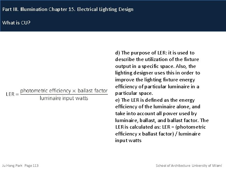 Part III. Illumination Chapter 15. Electrical Lighting Design What is CU? d) The purpose