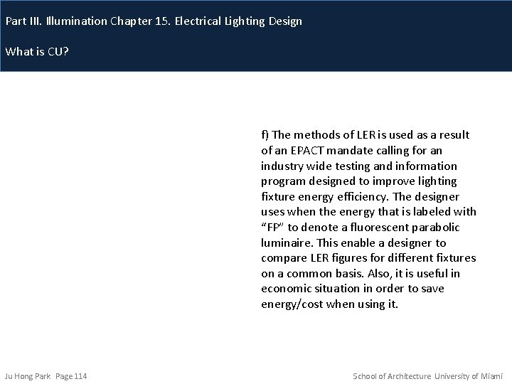 Part III. Illumination Chapter 15. Electrical Lighting Design What is CU? f) The methods