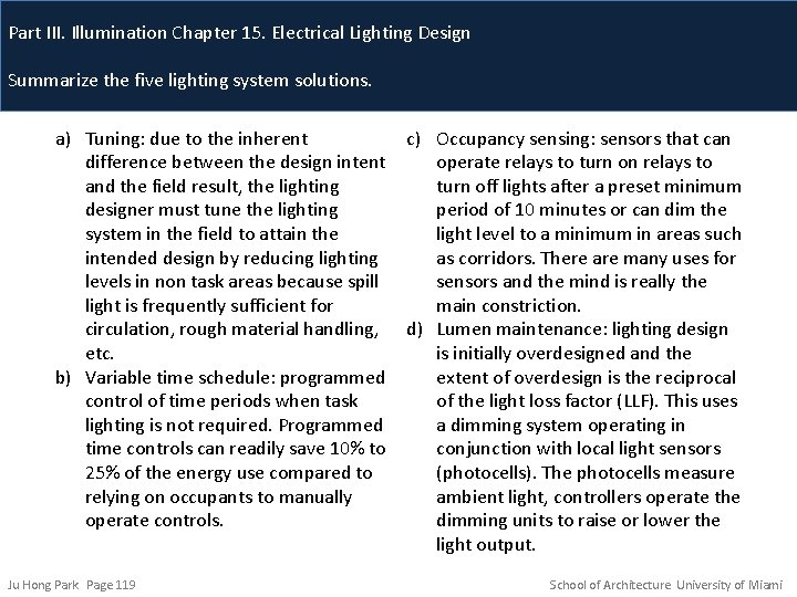 Part III. Illumination Chapter 15. Electrical Lighting Design Summarize the five lighting system solutions.