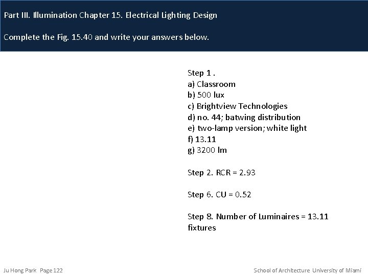 Part III. Illumination Chapter 15. Electrical Lighting Design Complete the Fig. 15. 40 and