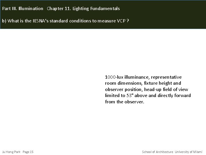 Part III. Illumination Chapter 11. Lighting Fundamentals b) What is the IESNA's standard conditions