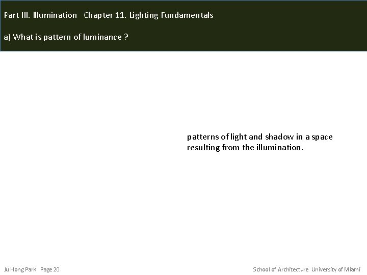 Part III. Illumination Chapter 11. Lighting Fundamentals a) What is pattern of luminance ?