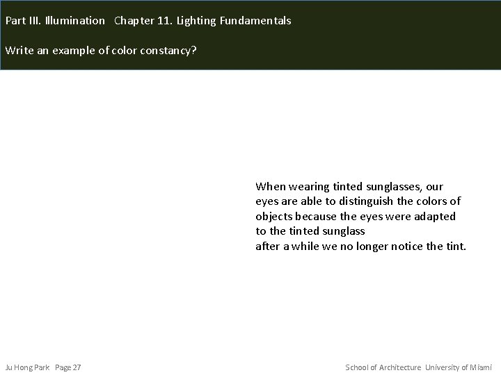 Part III. Illumination Chapter 11. Lighting Fundamentals Write an example of color constancy? When