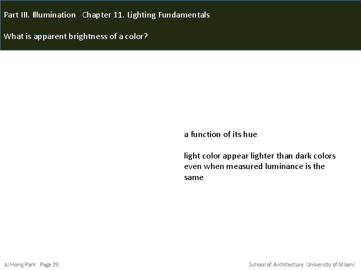 Part III. Illumination Chapter 11. Lighting Fundamentals What is apparent brightness of a color?