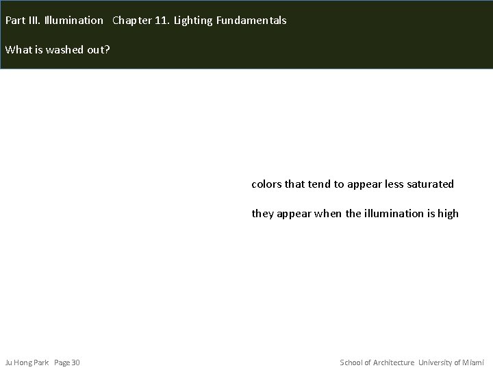 Part III. Illumination Chapter 11. Lighting Fundamentals What is washed out? colors that tend