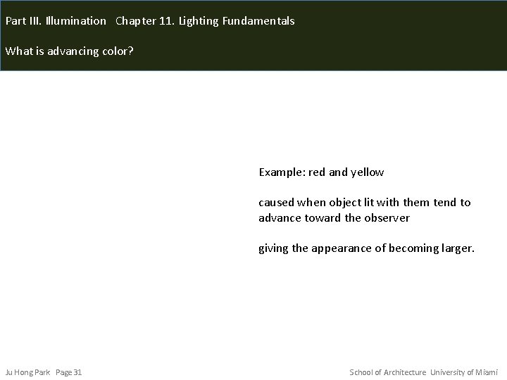 Part III. Illumination Chapter 11. Lighting Fundamentals What is advancing color? Example: red and