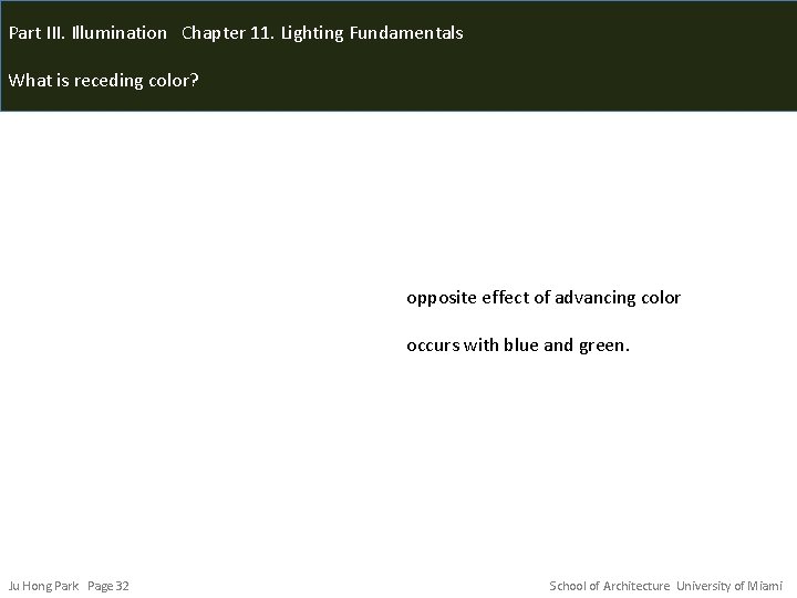 Part III. Illumination Chapter 11. Lighting Fundamentals What is receding color? opposite effect of