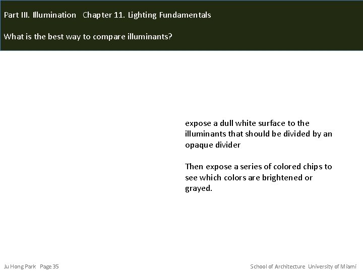 Part III. Illumination Chapter 11. Lighting Fundamentals What is the best way to compare