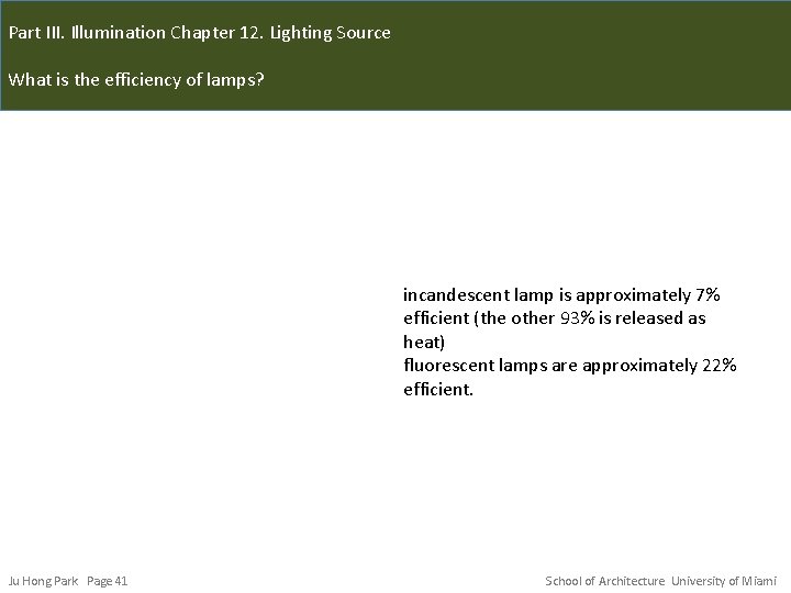 Part III. Illumination Chapter 12. Lighting Source What is the efficiency of lamps? incandescent
