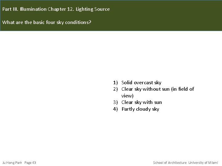 Part III. Illumination Chapter 12. Lighting Source What are the basic four sky conditions?