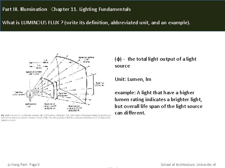 Part III. Illumination Chapter 11. Lighting Fundamentals What is LUMINOUS FLUX ? (write its