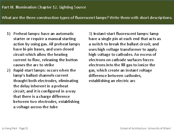 Part III. Illumination Chapter 12. Lighting Source What are three construction types of fluorescent