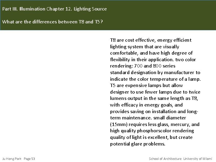 Part III. Illumination Chapter 12. Lighting Source What are the differences between T 8