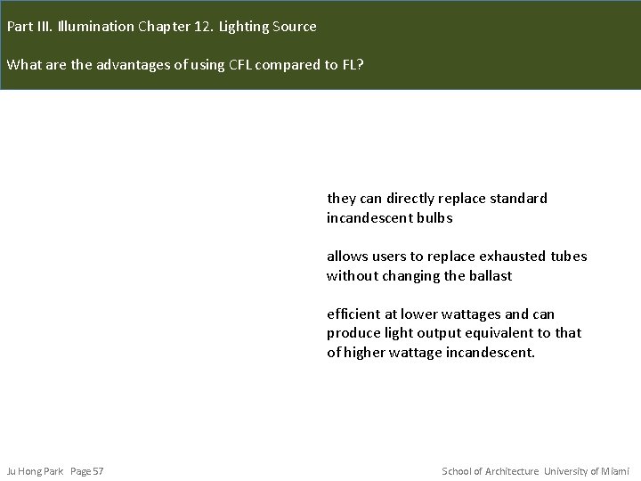 Part III. Illumination Chapter 12. Lighting Source What are the advantages of using CFL