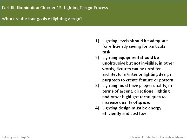 Part III. Illumination Chapter 13. Lighting Design Process What are the four goals of