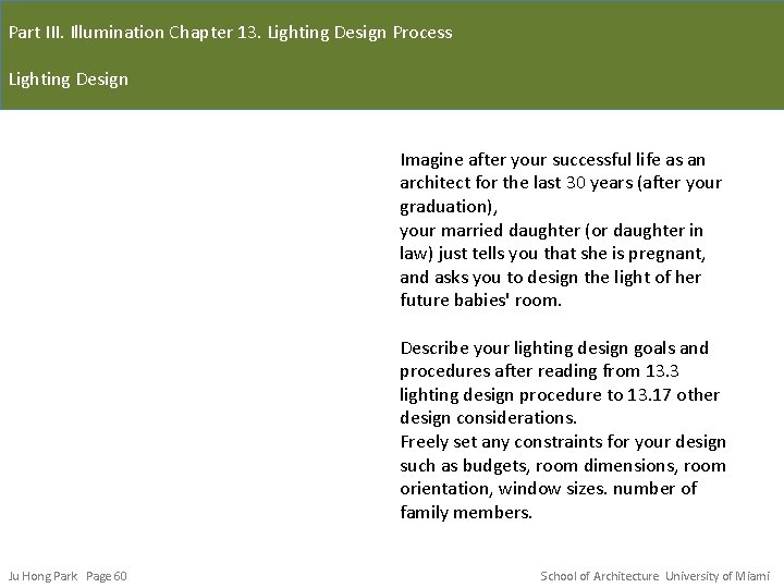 Part III. Illumination Chapter 13. Lighting Design Process Lighting Design Imagine after your successful