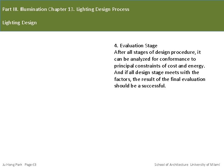 Part III. Illumination Chapter 13. Lighting Design Process Lighting Design 4. Evaluation Stage After