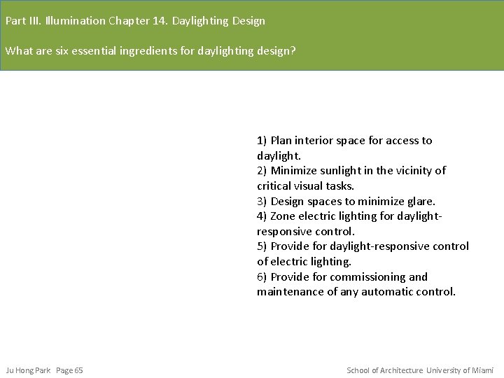 Part III. Illumination Chapter 14. Daylighting Design What are six essential ingredients for daylighting