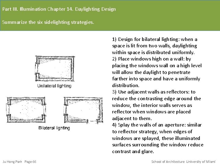 Part III. Illumination Chapter 14. Daylighting Design Summarize the six sidelighting strategies. 1) Design