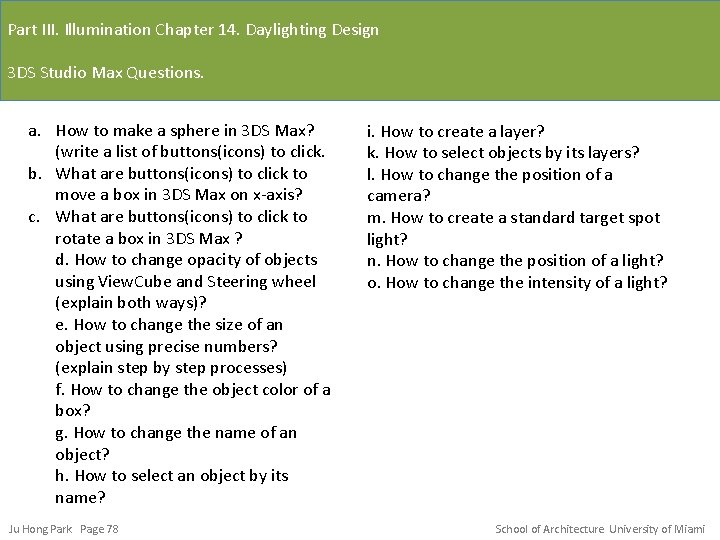 Part III. Illumination Chapter 14. Daylighting Design 3 DS Studio Max Questions. a. How