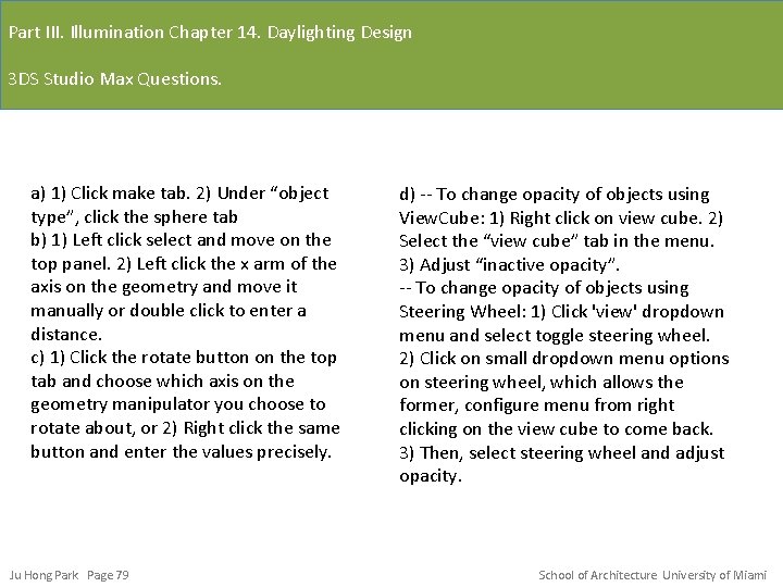 Part III. Illumination Chapter 14. Daylighting Design 3 DS Studio Max Questions. a) 1)