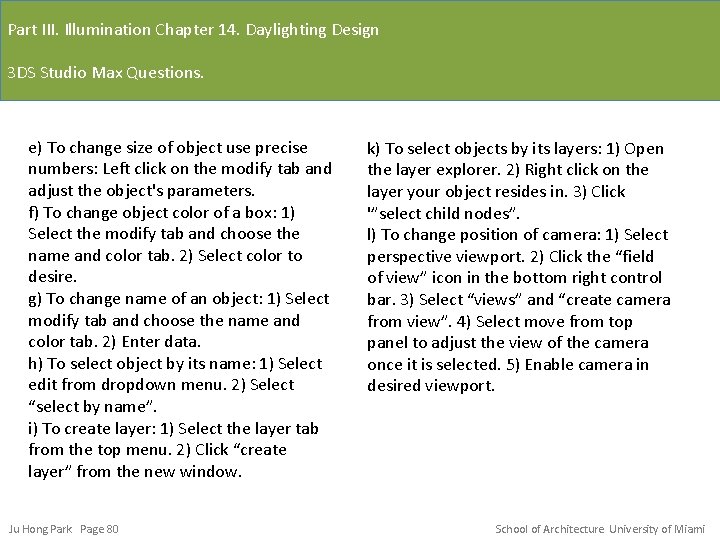 Part III. Illumination Chapter 14. Daylighting Design 3 DS Studio Max Questions. e) To