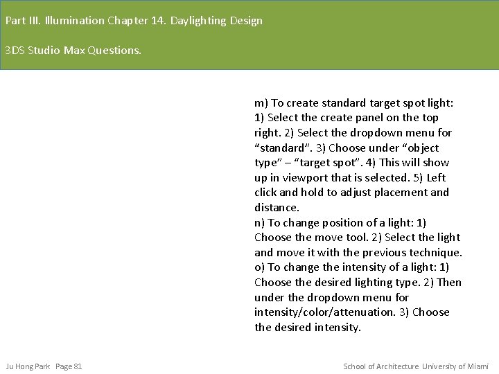 Part III. Illumination Chapter 14. Daylighting Design 3 DS Studio Max Questions. m) To