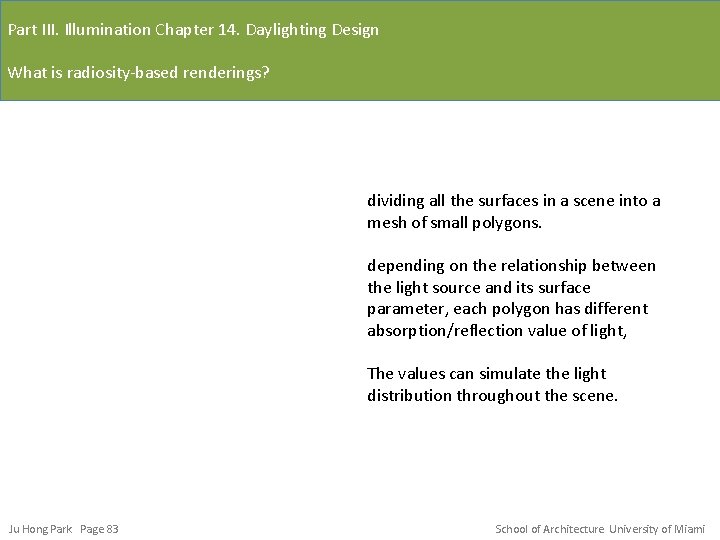 Part III. Illumination Chapter 14. Daylighting Design What is radiosity-based renderings? dividing all the