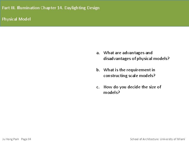 Part III. Illumination Chapter 14. Daylighting Design Physical Model a. What are advantages and