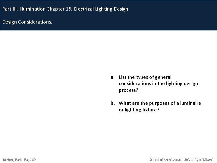 Part III. Illumination Chapter 15. Electrical Lighting Design Considerations. a. List the types of
