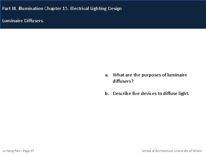 Part III. Illumination Chapter 15. Electrical Lighting Design Luminaire Diffusers. a. What are the